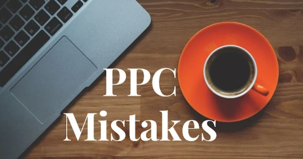 Common Mistakes in PPC Campaigns and How to Fix Them